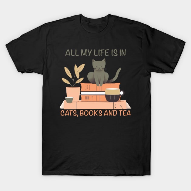 All my love in cats books and tea T-Shirt by tatadonets